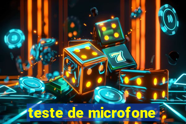 teste de microfone